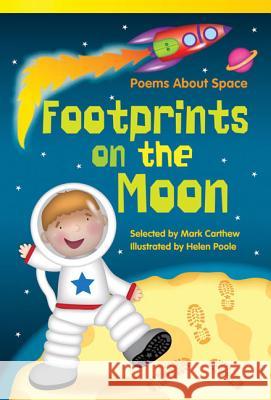 Footprints on the Moon: Poems About Space Carthew, Mark 9781433355646 Shell Education Pub