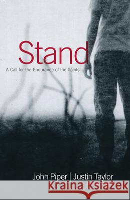 Stand: A Call for the Endurance of the Saints Piper, John 9781433501142