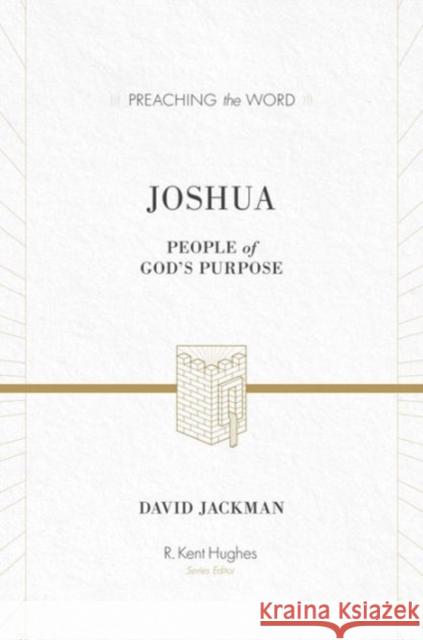 Joshua: People of God's Purpose Jackman, David 9781433511974 Crossway