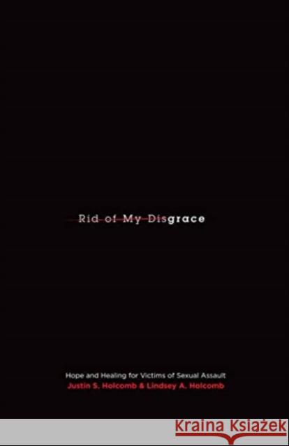 Rid of My Disgrace: Hope and Healing for Victims of Sexual Assault  9781433515989 Crossway Books