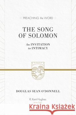 The Song of Solomon Douglas Sean O'Donnell 9781433523380 Crossway Books