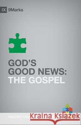 God's Good News: The Gospel Bobby Jamieson 9781433525360