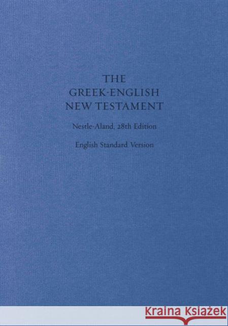 ESV Greek-English New Testament: Nestle-Aland 28th Edition and English Standard Version : Nestle-Aland 28th Edition and English Standard Version  9781433530319 Crossway Books