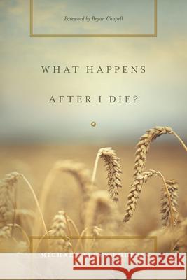 What Happens After I Die? Michael Allen Rogers 9781433533020