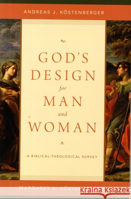 God's Design for Man and Woman: A Biblical-Theological Survey  9781433536991 Crossway Books