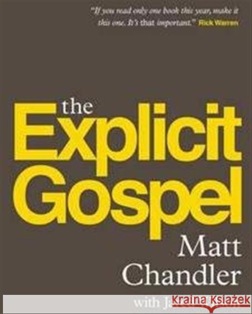The Explicit Gospel (Paperback Edition) Chandler, Matt 9781433542114 Crossway