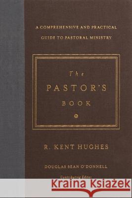 The Pastor's Book R. Kent Hughes 9781433545870