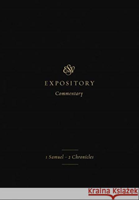 ESV Expository Commentary (Volume 3): 1 Samuel-2 Chronicles Duguid, Iain M. 9781433546365 Crossway Books