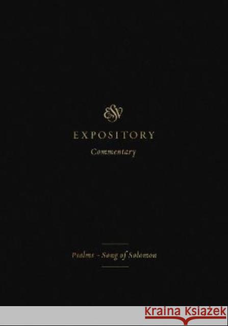 ESV Expository Commentary (Volume 5): Psalms-Song of Solomon Iain M. Duguid James M. Hamilto Jay Sklar 9781433546440 Crossway