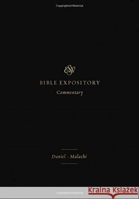 ESV Expository Commentary: Daniel–Malachi (Volume 7)  9781433546525 Crossway Books