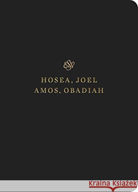 ESV Scripture Journal: Hosea, Joel, Amos, and Obadiah  9781433546655 Crossway Books