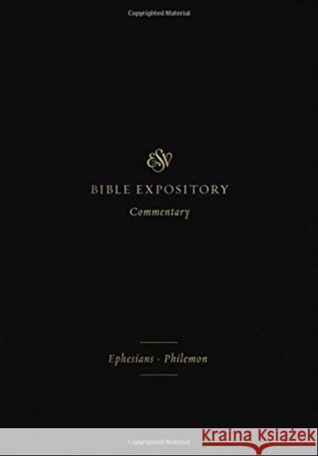 ESV Expository Commentary: Ephesians–Philemon (Volume 11)  9781433546686 Crossway Books