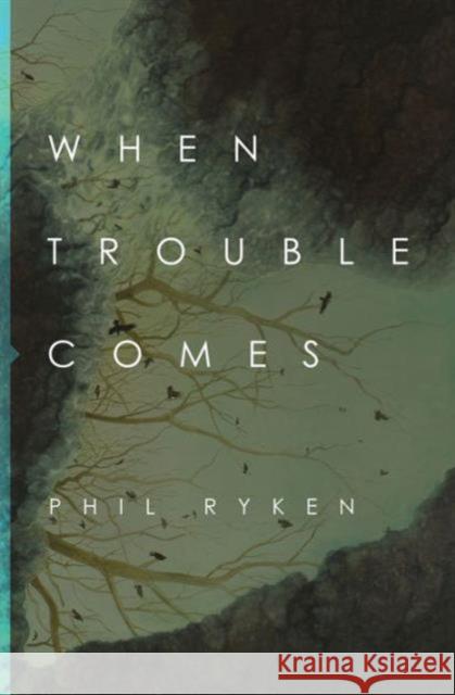 When Trouble Comes Philip Graham Ryken 9781433549731 Crossway Books
