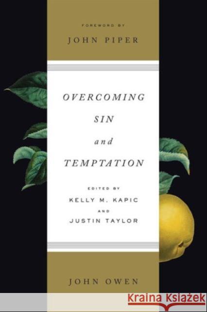 Overcoming Sin and Temptation John Owen 9781433550089