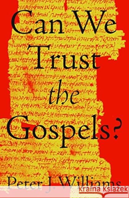 Can We Trust the Gospels? Peter J. Williams 9781433552953 Crossway Books