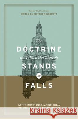 The Doctrine on Which the Church Stands or Falls  9781433555411 Crossway Books