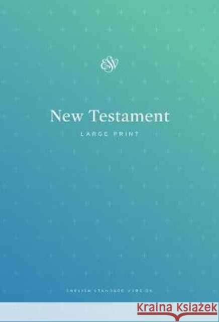 ESV Outreach New Testament, Large Print  9781433555992 Crossway Books