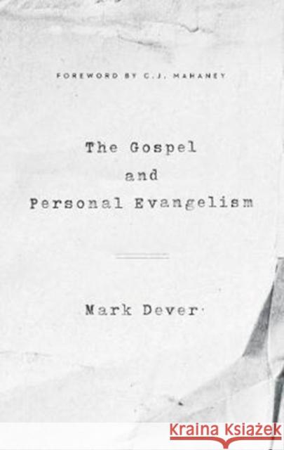 The Gospel and Personal Evangelism (Redesign) Dever, Mark 9781433557248