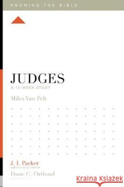 Judges: A 12-Week Study Miles V. Va J. I. Packer Dane C. Ortlund 9781433557293 Crossway Books