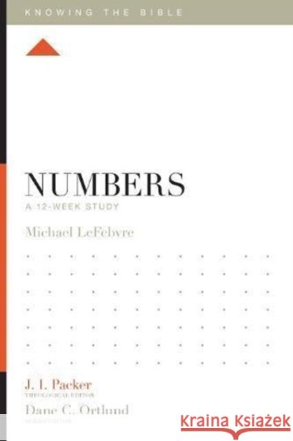 Numbers: A 12-Week Study Michael Lefebvre J. I. Packer Dane C. Ortlund 9781433557903 Crossway Books