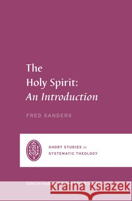 The Holy Spirit: An Introduction Fred Sanders Oren R. Martin Graham A. Cole 9781433561436