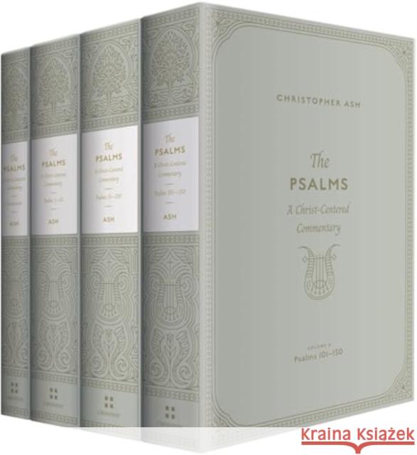 The Psalms: A Christ-Centered Commentary (4-Volume Set) Christopher Ash 9781433563881 Crossway Books