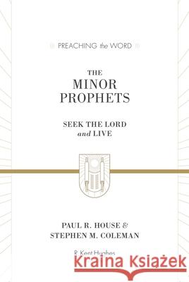 The Minor Prophets Stephen M. Coleman 9781433564017 Crossway Books