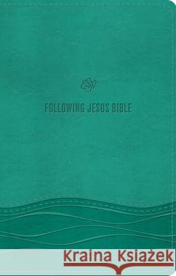ESV Following Jesus Bible (Trutone, Teal)  9781433571923 Crossway Books