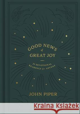 Good News of Great Joy: 25 Devotional Readings for Advent John Piper 9781433573231