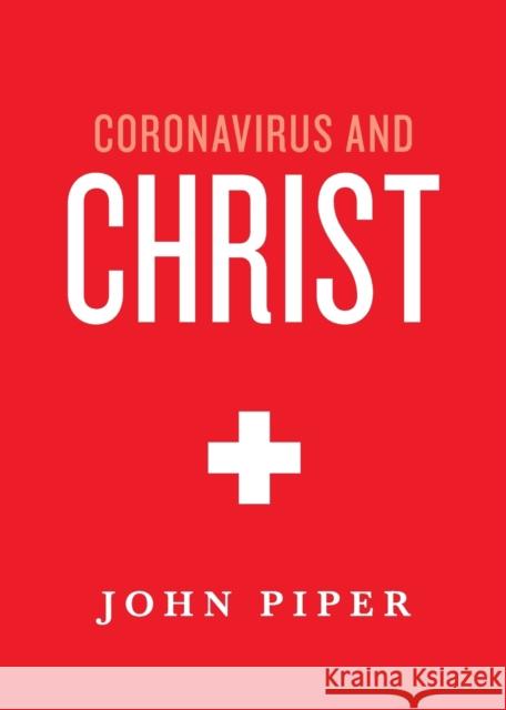 Coronavirus and Christ John Piper 9781433573590 Crossway Books
