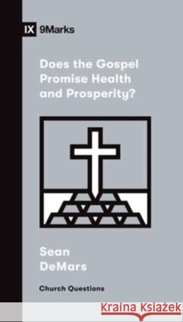 Does the Gospel Promise Health and Prosperity? Sean Demars 9781433578519 Crossway Books