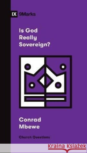 Is God Really Sovereign? Conrad Mbewe 9781433578595 Crossway Books