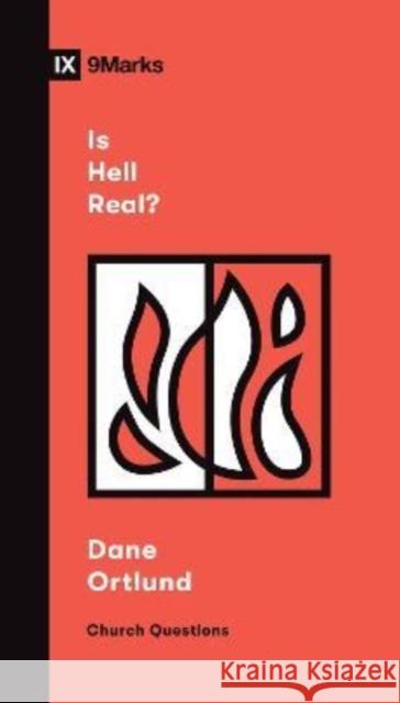 Is Hell Real? Dane C. Ortlund 9781433578632 Crossway