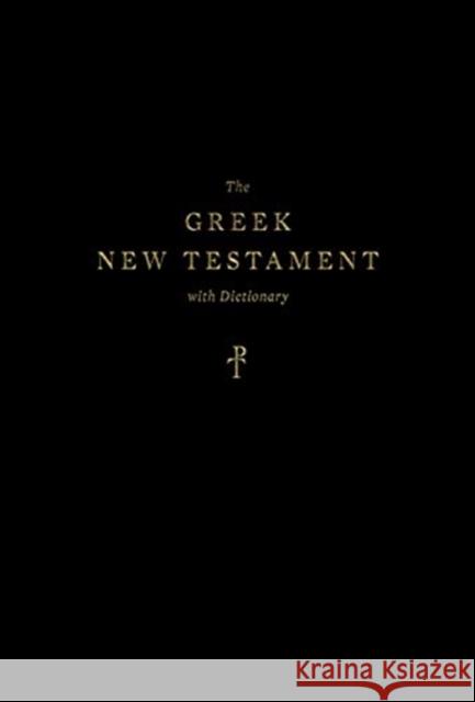 The Greek New Testament, Produced at Tyndale House, Cambridge, with Dictionary (Hardcover) ESV 9781433579646 Crossway Books