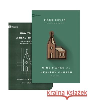 Nine Marks of a Healthy Church (4th Edition) and How to Build a Healthy Church (Set) [With Paper Back] Dever, Mark 9781433581410