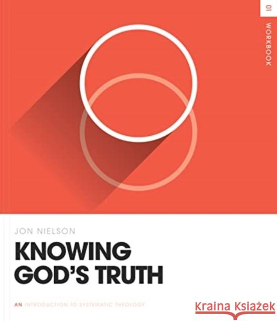 Knowing God's Truth Workbook Jon Nielson 9781433586767