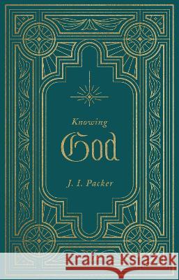 Knowing God J. I. Packer 9781433587269 Crossway