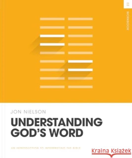 Understanding God's Word Workbook Jon Nielson 9781433587474 Crossway Books