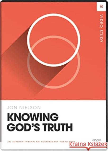 Knowing God's Truth Video Study Jon Nielson 9781433587481 Crossway Books