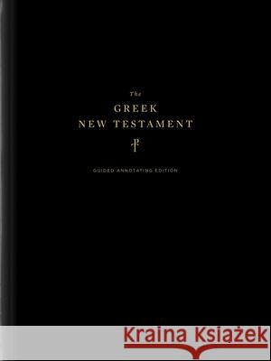 The Greek New Testament, Produced at Tyndale House, Cambridge, Guided Annotating Edition  9781433589492 Crossway Books