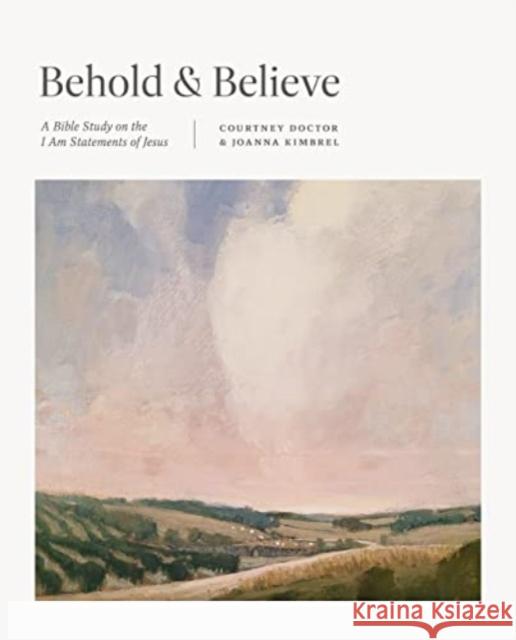 Behold and Believe: A Bible Study on the 