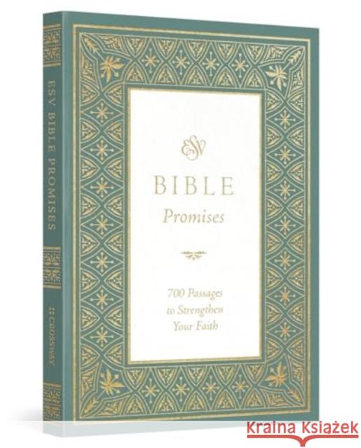 ESV Bible Promises: 700 Passages to Strengthen Your Faith (Paperback)  9781433591884 Crossway Books
