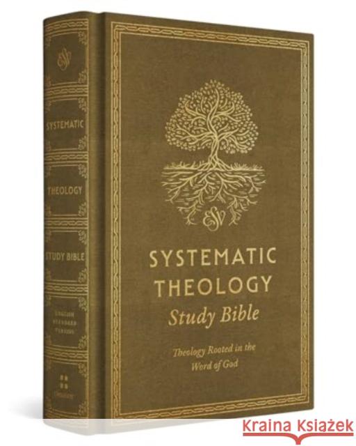 ESV Systematic Theology Study Bible: Theology Rooted in the Word of God (Cloth over Board, Ochre)  9781433591990 Crossway Books