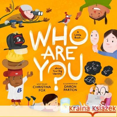 Who Are You?: A Little Book about Your Big Identity Christina Fox 9781433592164