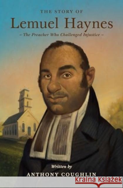 The Story of Lemuel Haynes Anthony Coughlin 9781433592980