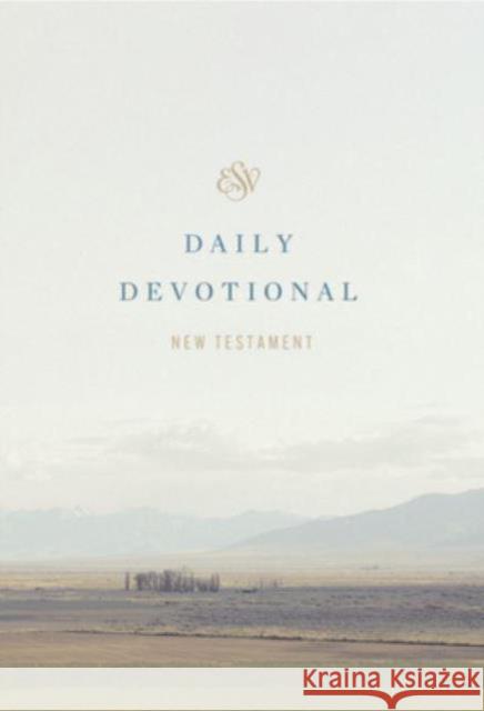 ESV Daily Devotional New Testament: Through the New Testament in a Year (Paperback)  9781433593222 Crossway Books