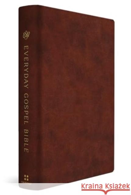 ESV Everyday Gospel Bible: Connecting Scripture to All of Life (TruTone, Chestnut)  9781433595707 Crossway