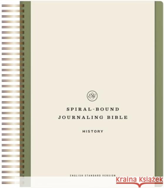 ESV Spiral-Bound Journaling Bible, History  9781433596445 Crossway Books