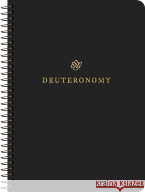 ESV Scripture Journal, Spiral-Bound Edition: Deuteronomy (Paperback)  9781433597077 Crossway