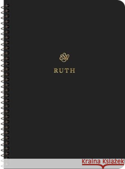 ESV Scripture Journal, Spiral-Bound Edition: Ruth (Paperback)  9781433597107 Crossway